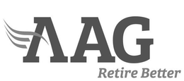 AAG RETIRE BETTER trademark
