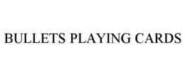 BULLETS PLAYING CARDS trademark