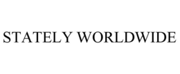 STATELY WORLDWIDE trademark