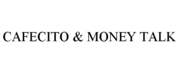 CAFECITO & MONEY TALK trademark
