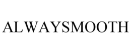 ALWAYSMOOTH trademark