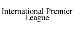 INTERNATIONAL PREMIER LEAGUE trademark