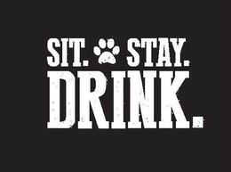SIT. STAY. DRINK. trademark