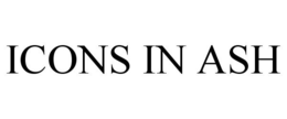 ICONS IN ASH trademark