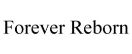 FOREVER REBORN trademark