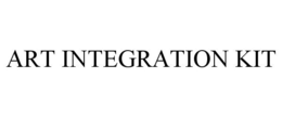 ART INTEGRATION KIT trademark