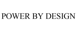 POWER BY DESIGN trademark