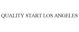 QUALITY START LOS ANGELES trademark