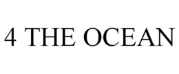 4 THE OCEAN trademark