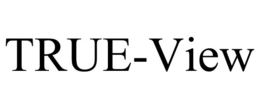 TRUE-VIEW trademark