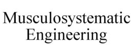 MUSCULOSYSTEMATIC ENGINEERING trademark