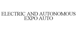 ELECTRIC AND AUTONOMOUS EXPO AUTO trademark