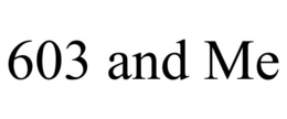 603 AND ME trademark