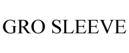 GRO SLEEVE trademark