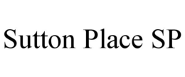 SUTTON PLACE SP trademark