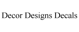 DECOR DESIGNS DECALS trademark