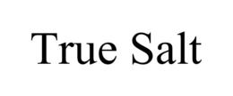 TRUE SALT trademark