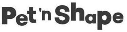 PET 'N SHAPE trademark