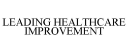 LEADING HEALTHCARE IMPROVEMENT trademark