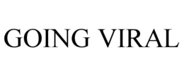 GOING VIRAL trademark