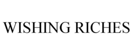 WISHING RICHES trademark