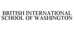 BRITISH INTERNATIONAL SCHOOL OF WASHINGTON trademark