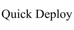 QUICK DEPLOY trademark