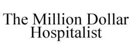 THE MILLION DOLLAR HOSPITALIST trademark