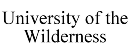 UNIVERSITY OF THE WILDERNESS trademark
