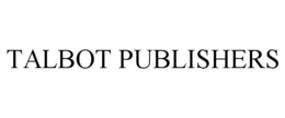 TALBOT PUBLISHERS trademark