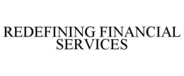 REDEFINING FINANCIAL SERVICES trademark