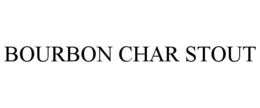 BOURBON CHAR STOUT trademark