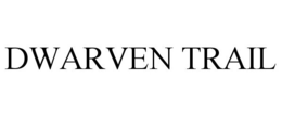 DWARVEN TRAIL trademark