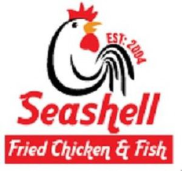 SEASHELL EST: 2004 FRIED CHICKEN & FISH trademark