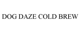 DOG DAZE COLD BREW trademark