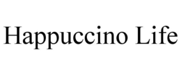 HAPPUCCINO LIFE trademark