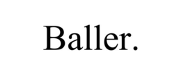 BALLER. trademark