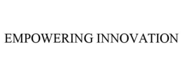 EMPOWERING INNOVATION trademark