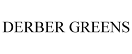 DERBER GREENS trademark