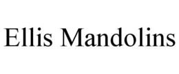 ELLIS MANDOLINS trademark