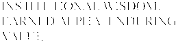 INSTITUTIONAL WISDOM, EARNED ALPHA, ENDURING VALUE trademark