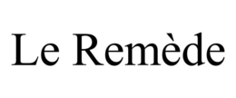 LE REMÈDE trademark