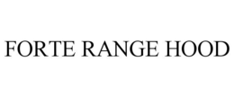 FORTE RANGE HOOD trademark