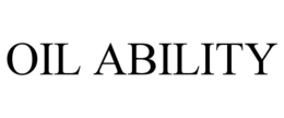 OIL ABILITY trademark