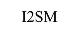 I2SM trademark