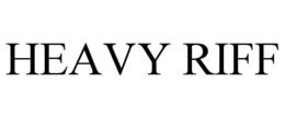 HEAVY RIFF trademark