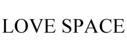 LOVE SPACE trademark