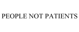 PEOPLE NOT PATIENTS trademark