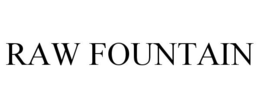 RAW FOUNTAIN trademark