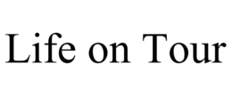LIFE ON TOUR trademark
